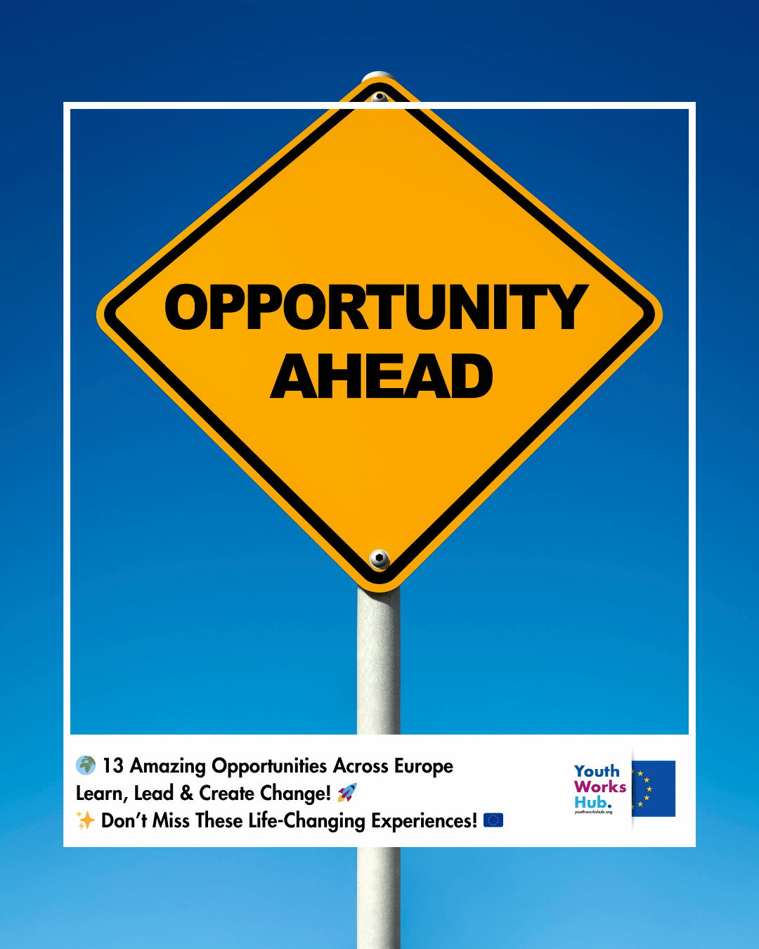 🌍 13 Amazing Opportunities Across Europe – Learn, Lead &amp; Create Change! 🚀✨ Don’t Miss These Life-Changing Experiences! 🇪🇺