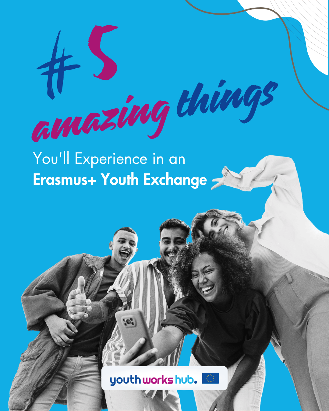 5 Amazing Things You'll Experience in an Erasmus+ Youth Exchange