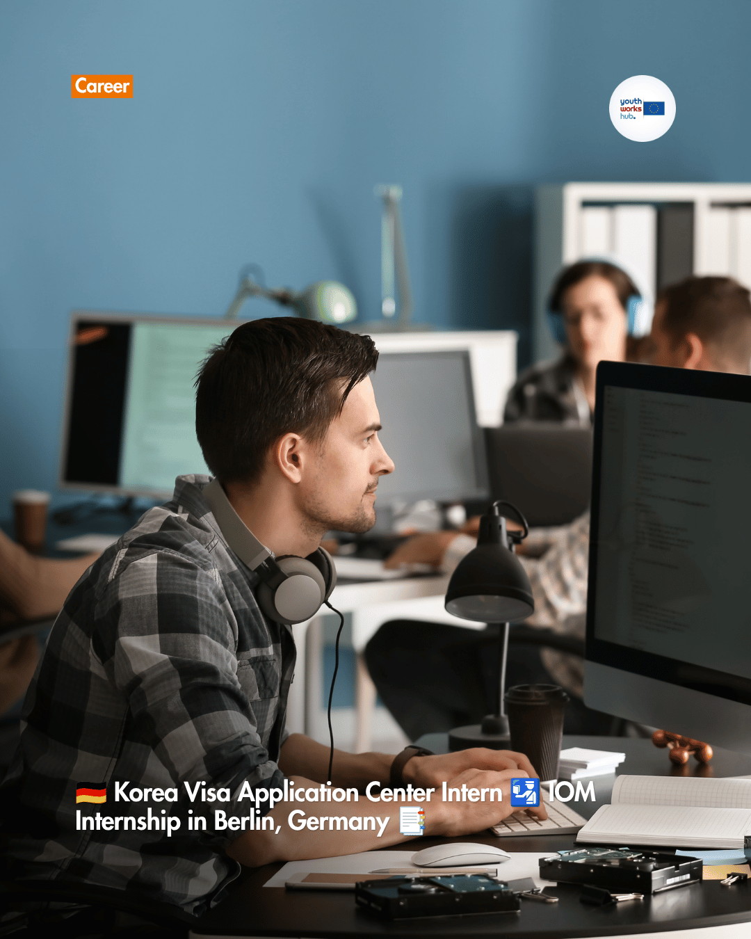 🇩🇪 Korea Visa Application Center Intern 🛂 IOM Internship in Berlin, Germany 📑