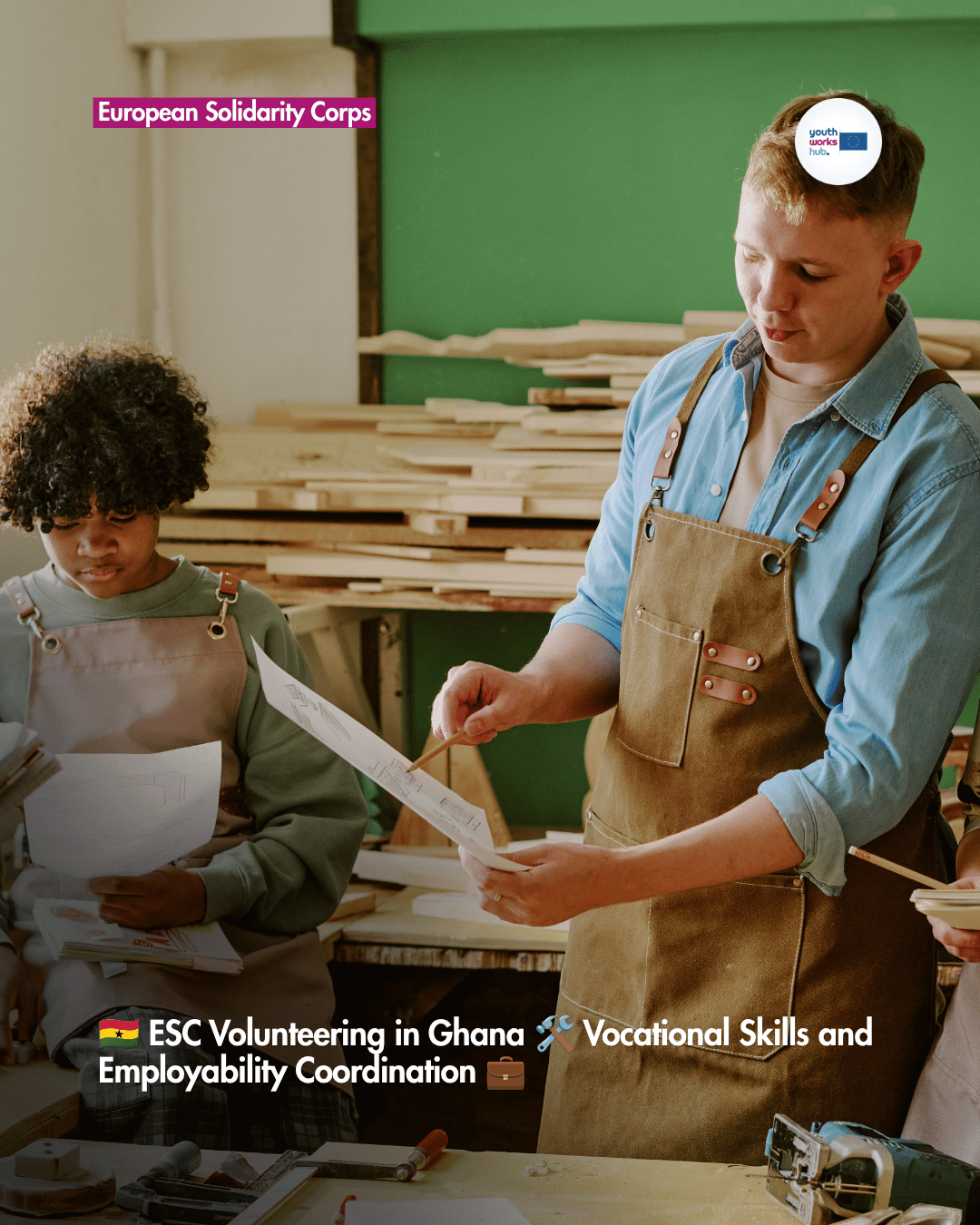 🇬🇭 ESC Volunteering in Ghana 🛠️ Vocational Skills and Employability Coordination 💼