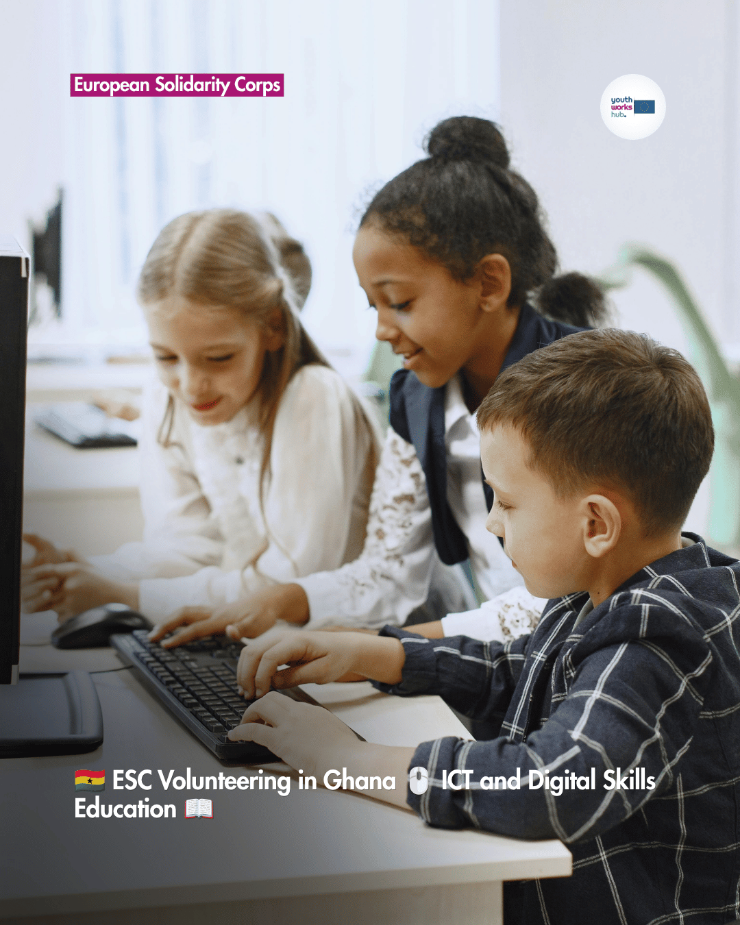 🇬🇭 ESC Volunteering in Ghana 🖱️ ICT and Digital Skills Education 📖