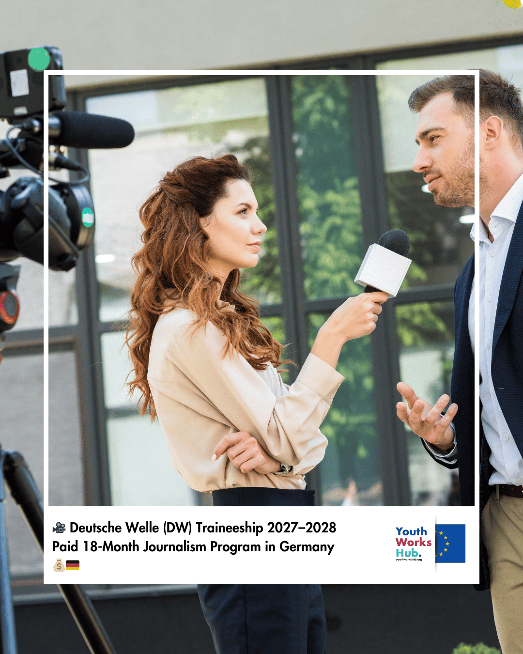 🎥 Deutsche Welle (DW) Traineeship 2027–2028 – Paid 18-Month Journalism Program in Germany 💰🇩🇪