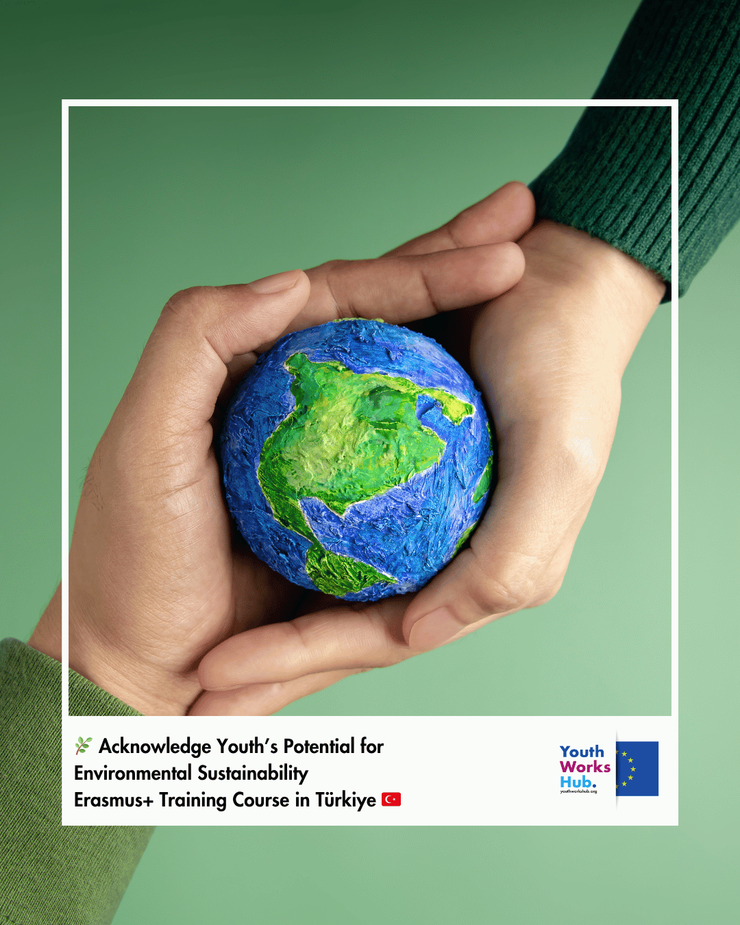 🌿 Acknowledge Youth’s Potential for Environmental Sustainability – Erasmus+ Training Course in Türkiye 🇹🇷