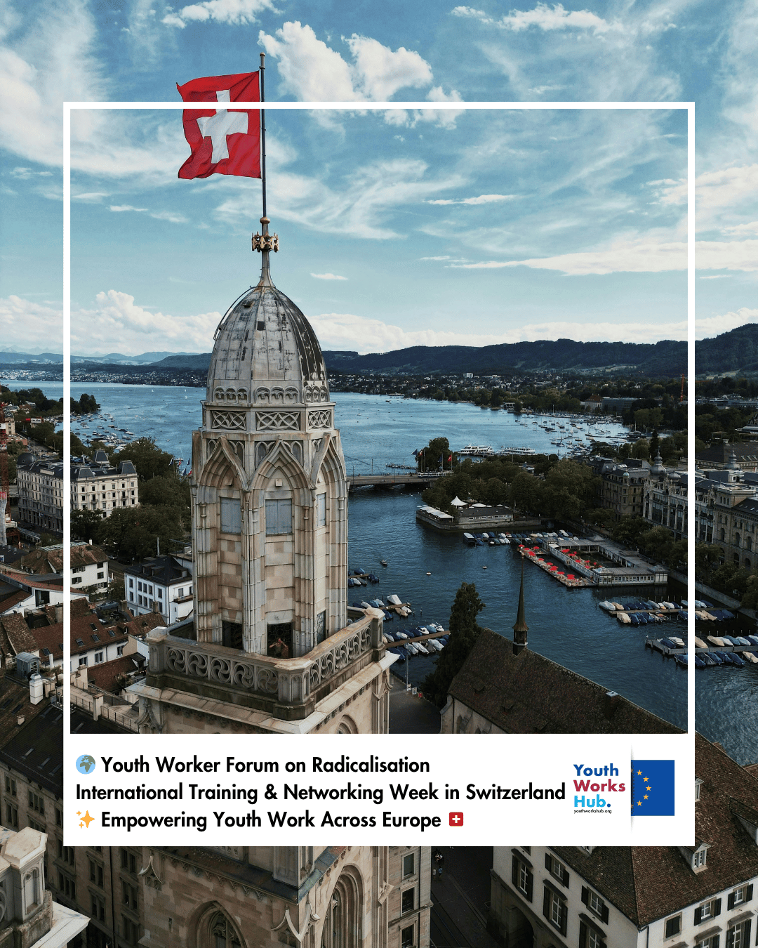 🌍 Youth Worker Forum on Radicalisation – International Training & Networking Week in Switzerland ✨ Empowering Youth Work Across Europe 🇨🇭