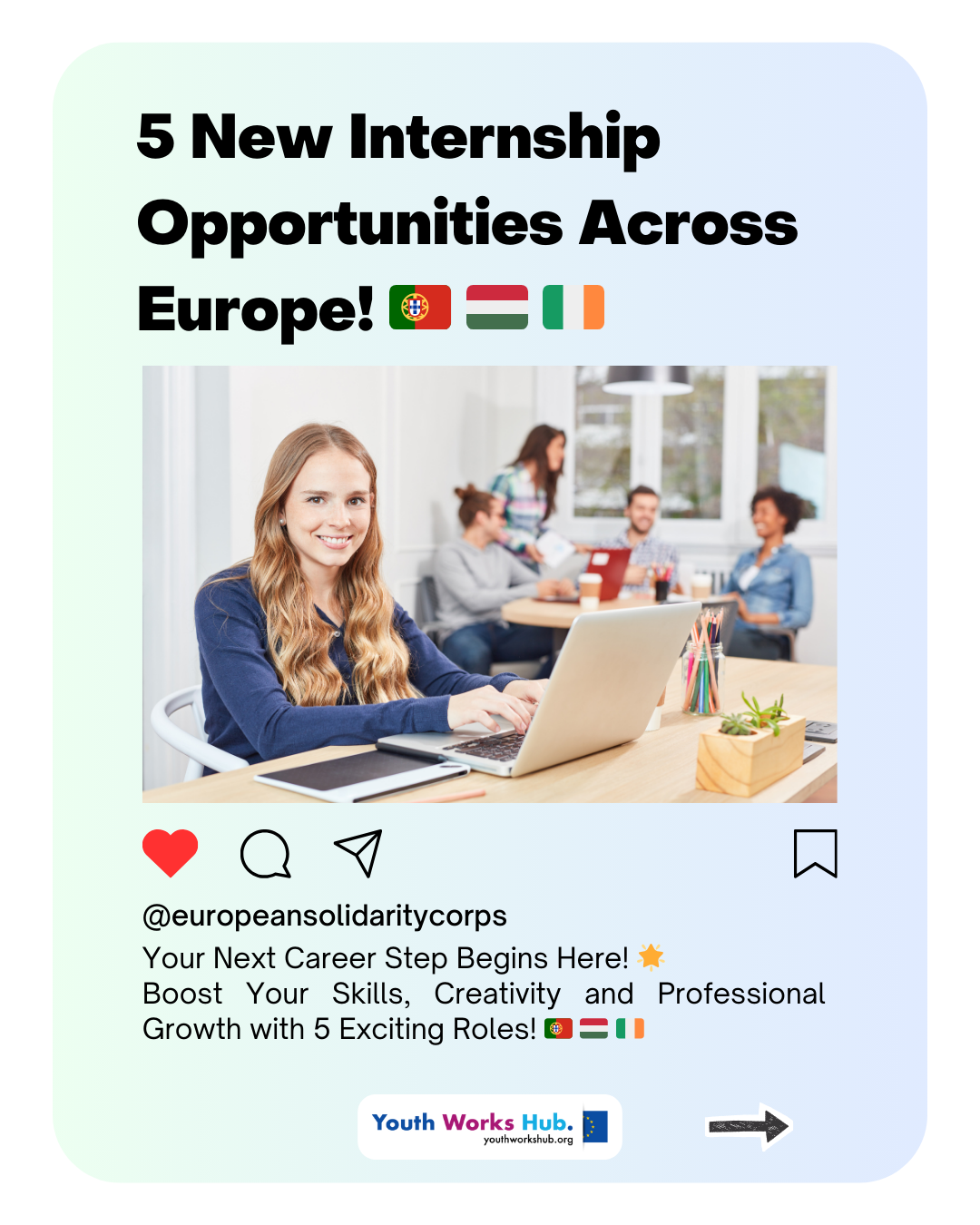 🌍✨ Internship Opportunities Across Europe – Your Next Career Step Begins Here! 🌟 Boost Your Skills, Creativity & Professional Growth with 5 Exciting Roles! 🇵🇹🇭🇺🇮🇪