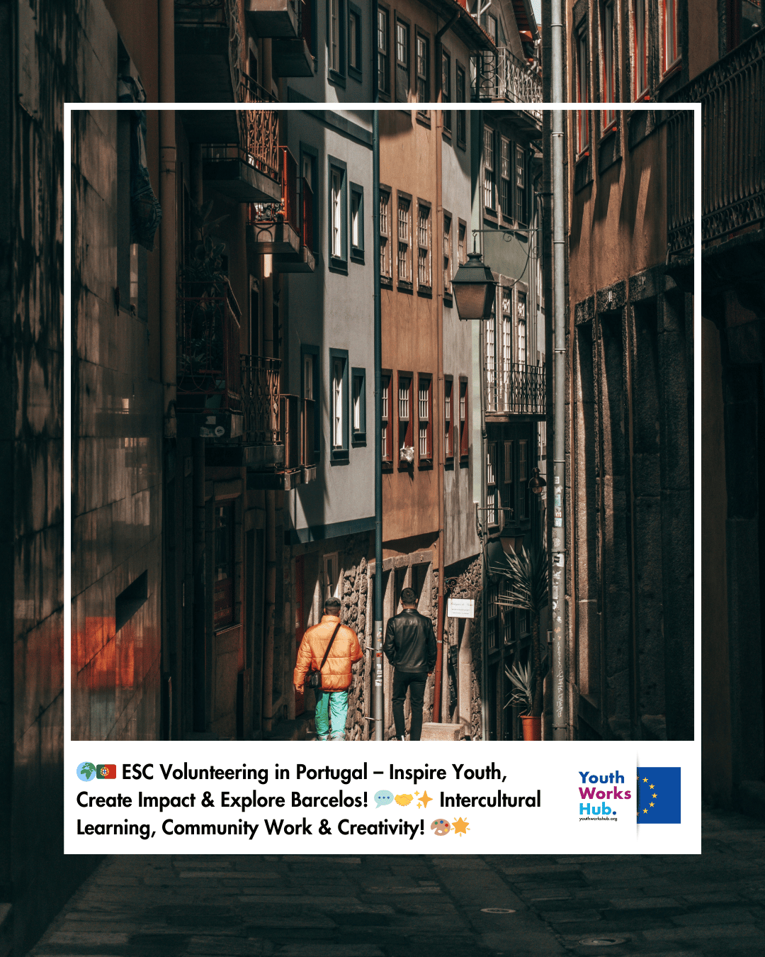 🌍🇵🇹 ESC Volunteering in Portugal – Inspire Youth, Create Impact & Explore Barcelos! 💬🤝✨ Intercultural Learning, Community Work & Creativity! 🎨🌟