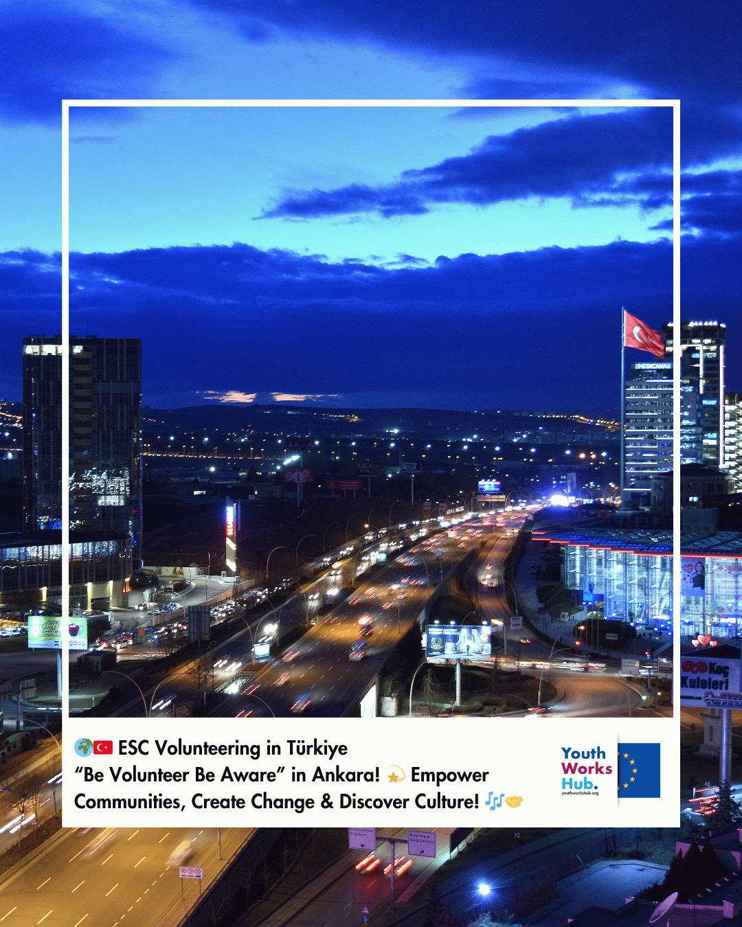 🌍🇹🇷 ESC Volunteering in Türkiye – “Be Volunteer Be Aware” in Ankara! 💫 Empower Communities, Create Change & Discover Culture! 🎶🤝