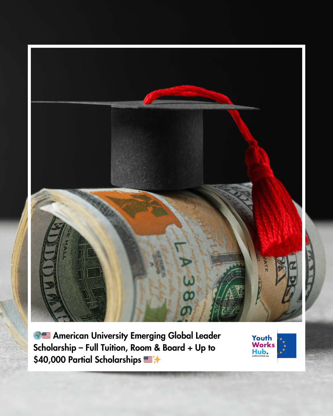 🌍🇺🇸 American University Emerging Global Leader Scholarship – Full Tuition, Room & Board + Up to $40,000 Partial Scholarships 🇺🇸✨