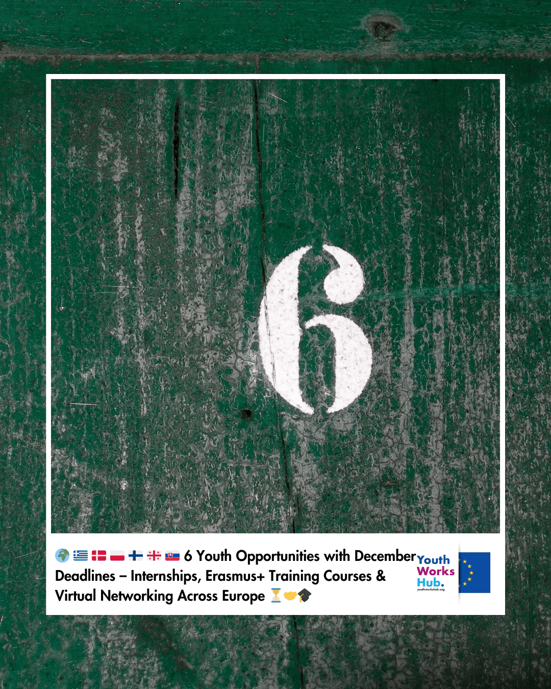 🌍🇬🇷🇩🇰🇵🇱🇫🇮🇬🇪🇸🇰 6 Youth Opportunities with December Deadlines – Internships, Erasmus+ Training Courses & Virtual Networking Across Europe ⏳🤝🎓