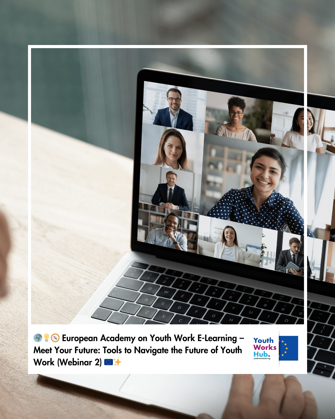 🌍💡🧭 European Academy on Youth Work E-Learning – Meet Your Future: Tools to Navigate the Future of Youth Work (Webinar 2) 🇪🇺✨