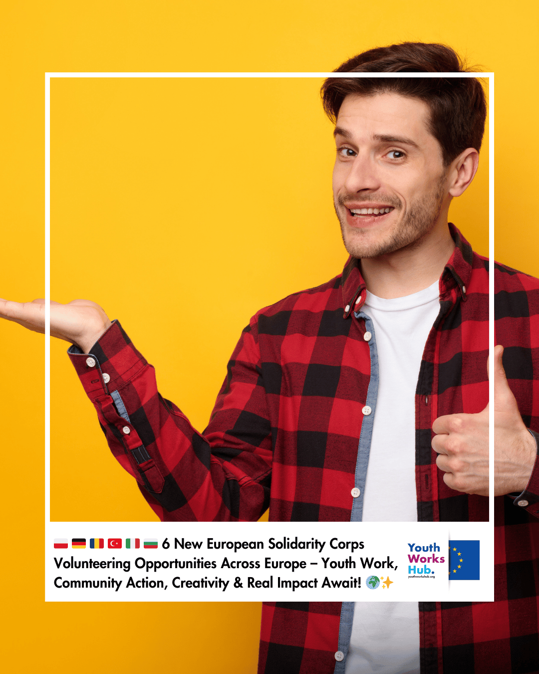 🇵🇱🇩🇪🇷🇴🇹🇷🇮🇹🇧🇬 6 New European Solidarity Corps Volunteering Opportunities Across Europe – Youth Work, Community Action, Creativity & Real Impact Await! 🌍✨