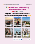🌍✨ 6 Fresh ESC Volunteering Paths Across Europe 🇹🇷🇫🇷🇱🇹🇮🇹🇭🇺🇳🇱 | Explore Cultures, Build Skills & Discover New Ways of Living! 💛🤝