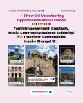 🇷🇴🇫🇷🇪🇸🇷🇴🇹🇷✨ 5 New ESC Volunteering Opportunities Across Europe – Youth Empowerment, Creativity, Music, Community Action & Solidarity! 🌍🔥 Transform Communities, Inspire Change! 🇪🇺✨