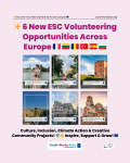 🇫🇷🇱🇹🇷🇴🇹🇷🇪🇸🇧🇬✨ 6 New ESC Volunteering Opportunities Across Europe – Culture, Inclusion, Climate Action & Creative Community Projects! 🌍🔥 Inspire, Support & Grow! 🇪🇺