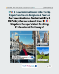 🌍🚀 3 New International Internship Opportunities in Belgium & France — Communications, Sustainability & EU Policy Careers Await You! 🇧🇪🇫🇷✨ Step Into Europe’s Most Exciting Professional Pathways!