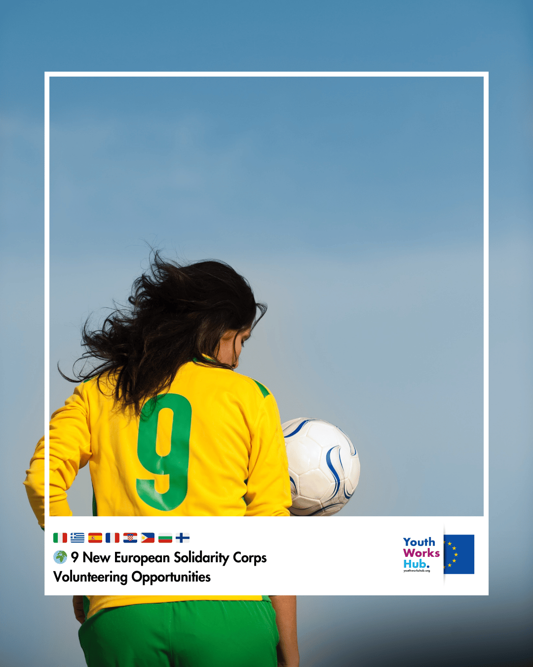 🇮🇹🇬🇷🇪🇸🇫🇷🇭🇷🇵🇭🇧🇬🇫🇮🌍 9 New European Solidarity Corps Volunteering Opportunities