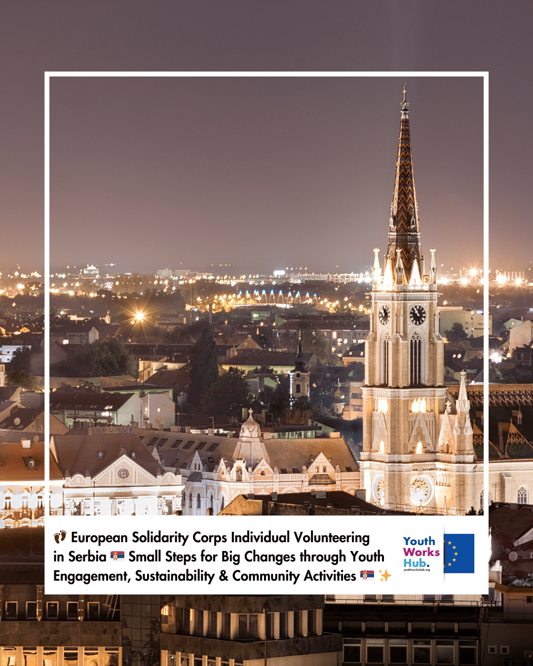 🇷🇸👣 European Solidarity Corps Individual Volunteering in Serbia – Small Steps for Big Changes through Youth Engagement, Sustainability & Community Activities in Pančevo 🇷🇸✨