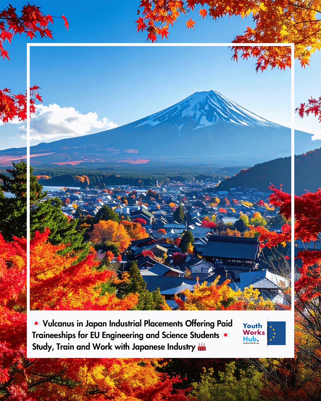 🇯🇵🏭 Vulcanus in Japan Industrial Placements Offering Paid Traineeships for EU Engineering and Science Students 🇯🇵 Study, Train and Work with Japanese Industry