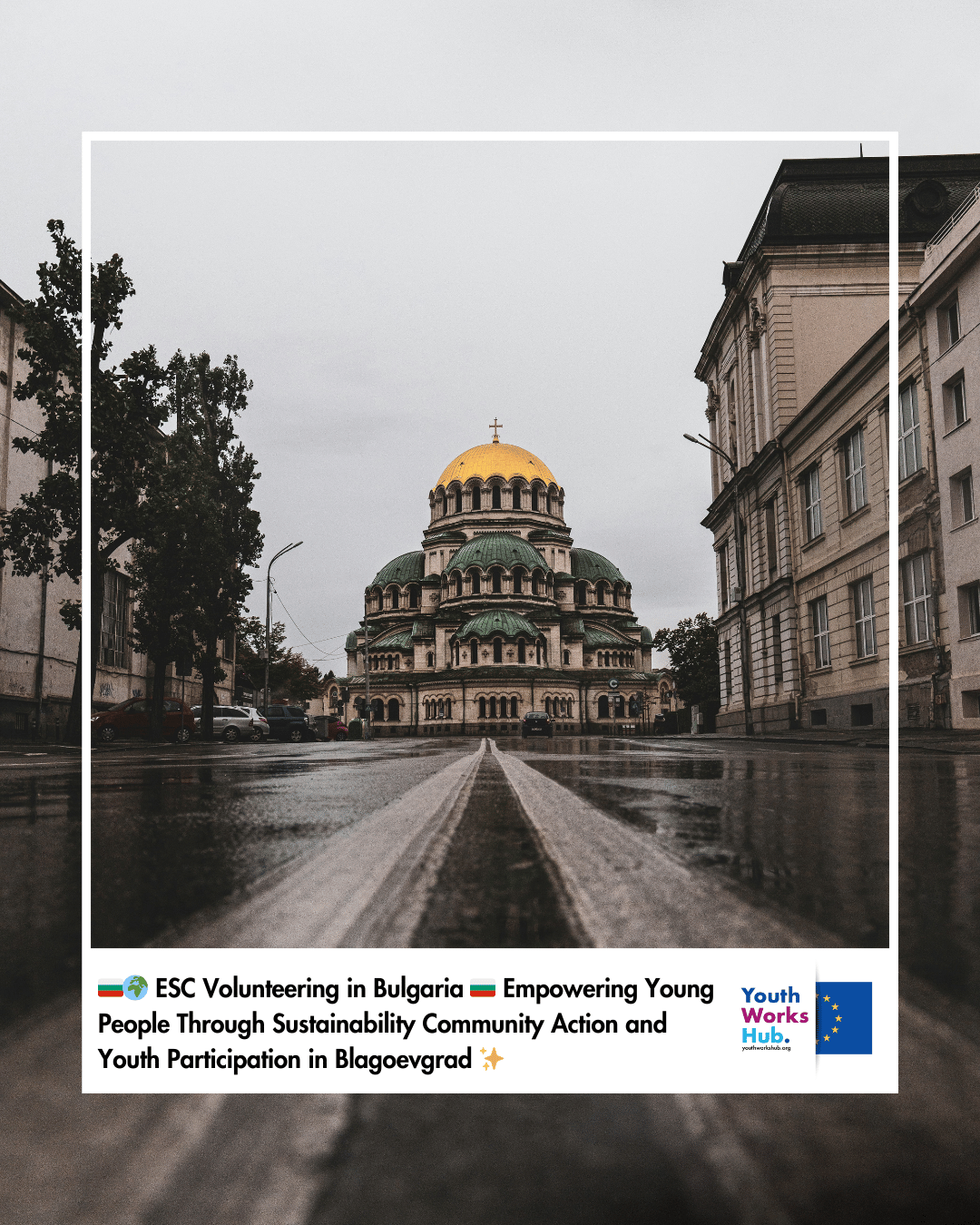 🇧🇬🌍 European Solidarity Corps Individual Volunteering in Bulgaria 🇧🇬 Empowering Young People Through Sustainability Community Action and Youth Participation in Blagoevgrad ✨