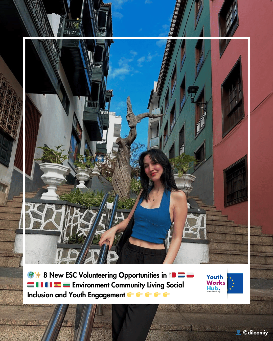 🌍✨ 8 New ESC Volunteering Opportunities in Malta 🇲🇹 Netherlands 🇳🇱 Poland 🇵🇱 Hungary 🇭🇺 Italy 🇮🇹 France 🇫🇷 Spain 🇪🇸 and Bulgaria 🇧🇬 Environment Community Living Social Inclusion and Youth Engagement