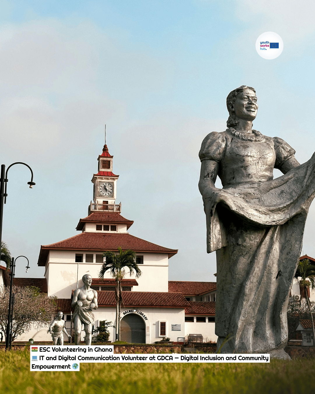 🇬🇭 ESC Volunteering in Ghana 💻 IT and Digital Communication Volunteer at GDCA — Digital Inclusion and Community Empowerment 🌍